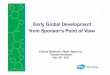 Early Global Development from Sponsor’s Point of …atdd-frm.umin.jp/slide/10/hirohashi.pdf-Proposal-Academia Basic research sites (non-clinical site) Sponsor TR Clinical study sites