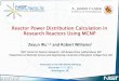 Reactor Power Distribution Calculation in Research …...Reactor Power Distribution Calculation in Research Reactors Using MCNP Zeyun Wu1,2 1and Robert Williams 1NIST Center for Neutron