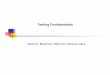 Testing Fundamentals - York University · Testing Fundamentals Need for, Black box, White box, Minimal output . Need for Testing n Software systems are inherently complex n Large