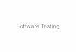 Software Testingmorganb/lecture/SoftwareTesting.pdf · 2019-03-30 · Unit Testing Unit testing veriﬁes the functioning in isolation of software elements that are separately testable