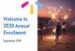 Welcome to 2020 Annual Enrollment - Walmart...3 2020 Annual Enrollment highlights • We’re working hard to offer you a simpler, clearer, better experience that delivers higher-quality