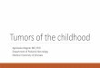 Tumors of the childhood - Warszawski Uniwersytet …neurologiadziecieca.wum.edu.pl/sites/neurologiadziecieca...Children’s oncology 1. Around 1 child in 500 develops cancer by 15