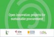 Open innovation projects for sustainable procurementec.europa.eu/environment/gpp/pdf/Tallinn 2017/2017_10-12_GPP_v2.pdf · Innovation Procurement Department 2 We are building bridges