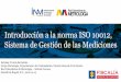 Introducción a la norma ISO 10012, Sistema de …Introducción a la norma ISO 10012, Sistema de Gestión de las Mediciones Esteban Urrutia Bermúdez Grupo Metrología, Departamento