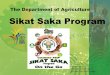 Sikat Saka Program - Department of Agriculturerfu12.da.gov.ph/attachments/article/56/ULAT_May 8to10...Program Background The DA-Sikat Saka Program was launched by the DA and LANDBANK