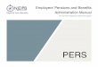 Employers’ Pensions and Benefits...Page 5 January 2020 PERS Employers’ Pensions and benefits administration manual OvERvIEW The Public Employees’ Retirement System (PERS) is