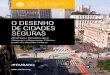 O DESENHO DE CIDADES SEGURAS - WRI Brasil · O Desenho de Cidades Seguras 3 APRESENTAÇÃO Não é aceitável que tantas pessoas continuem morrendo no trânsito. Os números falam