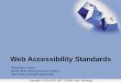Web Accessibility Standards · W3C Web Accessibility Initiative (WAI): Ensure accessibility support in W3C technologies Evolve guidelines for accessibility implementation Develop