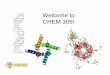 Welcome to CHEM 305! · CHEM 305 4) Laying a foundations for new industries - Developing databases for human gene information - Developing equipment systems utilizing biological functions: