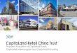 CapitaLand Retail China Trust...Proposed Acquisition of CapitaMall Xuefu, CapitaMall Aidemengdun and CapitaMall Yuhuating 8 July 2019 Disclaimer This presentation has been prepared