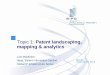Topic 1: Patent landscaping, mapping & analytics · Which technology trends exist and how have they developed over time? Emerging trends? ... Litigation analysis → Topic 2 → Topic