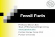 Fossil Fuels - Purdue University The combustion of fossil fuels produces CO 2 CO 2 is a greenhouse gas
