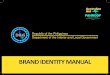 BRAND IDENTITY MANUAL · Maunlad na Pamahalaang Lokal. In building the DILG brand, communicating the DILG brand personality should be characterized by the following key personality