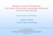 Maximize Liquid Oil Production from Shale Oil and Gas ... · from Shale Oil and Gas Condensate Reservoirs by Cyclic Gas Injection Project Number: DE-FE0024311 James Sheng Texas Tech