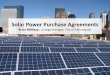 Solar Power Purchase Agreements - US Department of Energy · 2013-01-25 · Solar Power Purchase Agreements Subject This presentation was given January 15, 2013, by Brian Millberg,
