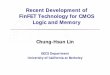 Recent Development of FinFET Technology for CMOS Logic …nanosioe.ee.ntu.edu.tw/download/Others/12.pdfRecent Development of FinFET Technology for CMOS Logic and Memory Chung-Hsun