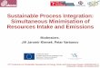 Sustainable Process Integration: Simultaneous Minimisation ... · Sustainable Process Integration: Simultaneous Minimisation of Resources Intake and Emissions Moderators: JiříJaromír