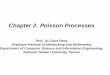 Chapter 2. Poisson Processes - 國立臺灣大學b92104/Poisson.pdfChapter 2. Poisson Processes Prof. Ai-Chun Pang Graduate Institute of Networking and Multimedia, Department of Computer