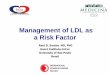Management of LDL as a Risk Factor - ATHERO.ORG · Management of LDL as a Risk Factor Raul D. Santos MD, PhD Heart Institute-InCor University of Sao Paulo Brazil . ... Risk of Hemorhagic