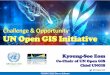 Challenge & Opportunity UN Open GIS Initiative · System Architecture –SP 2 UN Open GIS Initiative Spiral 2: Capacity Building Goals of Spiral 2 - Capacity Building of UN 1) System