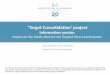 ‘Target Consolidation’ project...12th-13th-14th of November 2019 Banque Centrale du Luxembourg ‘Target Consolidation’ project Information session Impact on the banks that are