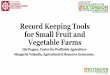 Record Keeping Tools for Small Fruit and Vegetable Farms · Record Keeping Tools for Small Fruit and Vegetable Farms Hal Pepper, Center for Profitable Agriculture ... “Total sales