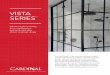 VISTA SERIES - Cardinal · 2019-05-05 · VISTA SERIES ™ Advanced glass printing for a contemporary, grid-patterned glass shower enclosure design The Vista Series™ is the inventive