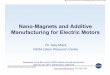 Nano-Magnets and Additive Manufacturing for …...Glenn Research Center at Lewis Field Nano-Magnets and Additive Manufacturing for Electric Motors Dr. Ajay Misra NASA Glenn Research