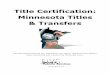 Title Certification: Minnesota Titles and TransfersWhen documents, information or fees are not sufficient to issue a title, DVS creates a deficiency on the vehicle record. A deficiency