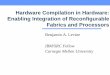 Hardware Compilation in Hardware: Enabling Integration of ...blevine/documents/SRC_GFP02_HASTE.pdf · Benjamin A. Levine 2 Outline Motivation for reconfigurable fabrics: Changing