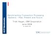 Benchmarking Transaction Processing Systems – Past, Present … · 2008-06-24 · OLTP Benchmarks 3 Past: Pre-TPC TP1 and DebitCredit • TP1 – batch debit/credit, no network,