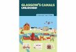 glasgow’s canals unlocked · glasgow’s canals unlocked explore the story. ... “A pleasant tramp and we are at the quiet reaches of the canal. It is difﬁ cult to ... Donald