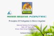 Principles Of Fertigation In Micro Irrigation Majumder Premier Irrigation.pdf · FERTIGATION Fertigation is the process of application of Fertilizers along with Irrigation through