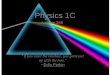 Physics 1C...Prisms Example An incident ray in air is headed straight towards an equilateral plastic prism (n = 1.50).The ray is parallel to the bottom of the prism. Use Snell’s