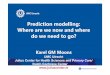 Prediction modelling where are we now and where to go dec ... · Prediction modelling: Where are we now and where do we need to go? Karel GM Moons ... –Does new test/marker has