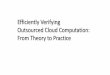 Efficiently Verifying Outsourced Cloud Computation: From ... · Alice [s efforts must be less than computing F. Pinocchio: Nearly Practical ... –Arithmetic and bitwise operators