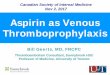 Aspirin as Venous Thromboprophylaxis - CSIMcsim.ca/wp-content/uploads/documents/meeting2017/slides/Nov 2 1315... · Aspirin as Venous Thromboprophylaxis. Canadian Society of Internal