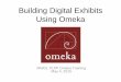 Building Digital Exhibits Using Omekamwdl.org/docs/event_docs/PLPP_Omeka_presentation_MWDL_2015-05-04.pdf · 5/4/2015  · • Omeka is for display, and telling a story, not searching
