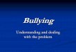Bullying - TDSB School Websitesschoolweb.tdsb.on.ca/Portals/dallington/docs/bullyingparent2013.pdf · Bullying and Conflict Bullying is not normal childhood conflict Conflict is an