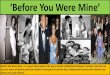 ‘Before You Were Mine’fluencycontent2-schoolwebsite.netdna-ssl.com/FileCluster/... · 2017-03-21 · Before You Were Mine –is a poem that explores the way in which motherhood