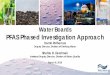 Water Boards PFAS Phased Investigation Approach · 06/03/2019  · Water Boards. PFAS Phased Investigation Approach. Darrin Polhemus. Deputy Director, Division of Drinking Water