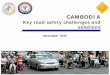 Key road safety challenges and identification of solutions Safety-Cambodia.pdf · ចចច ៣ ៤ ១១ ៦ ១៩ ១ % - ១៣ ២១៧ % ចចចចចច ២៥ ២៧ ៣៤