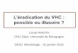 L’éradication du VHC...• Modélisation des patients VHC restant à traiter en France à partir : – de l’extrapolation des données épidémiologiques – du nombre d’unités