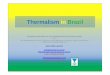 Thermalism in Brazil - World Hydrothermal Organization. T. LAZZERINI - BRASIL.pdf · balneology 1038 6 116 15 205 263 590 449 722 "health resort medicine" 60 1 72 5 378 317 26 3 climatotherapy