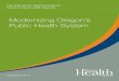 Modernizing Oregon’s Public Health System · 2017-04-19 · HB 2348 Task Force Report | Future of Public Health Services 4 For these reasons, Oregon needs a modern public health