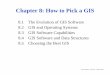 Chapter 8: How to Pick a GIS - umb.edufaculty.umb.edu/david.tenenbaum/eeos265/eeos265-howtopickagis.pdfDavid Tenenbaum – EEOS 265 – UMB Fall 2008 Chapter 8: How to Pick a GIS 8.1
