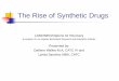 The Rise of Synthetic Drugs · 2019-08-19 · The Rise of Synthetic Drugs . LABIOMED/Options for Recovery . a program of Los Angeles Biomedical Research and Education Institute 