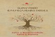 slow food em pequenas dosesslowfood.com/filemanager/Whatwedo/PORTexpo.pdf · 1 O Slow Food é uma associação internacional que promove um alimento bom, limpo e justo para todos,