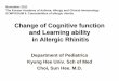 Change of Congnitive and Learning ability in Allergic Rhinitis · 2014-10-22 · Change of Cognitive function and Learning ability in Allergic Rhinitis Department of Pediatrics Kyung
