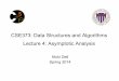 CSE373: Data Structures and Algorithms Lecture 4 ...CSE373: Data Structures and Algorithms Lecture 4: Asymptotic Analysis Nicki Dell Spring 2014 . Efficiency • What does it mean